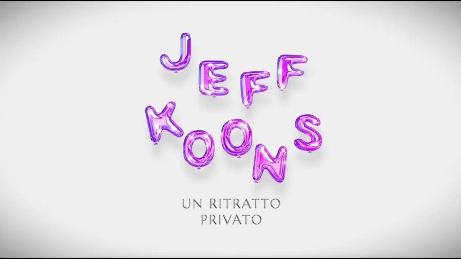 Wideo do filmu Jeff Koons. Portret intymny — JEFF KOONS. UN RITRATTO PRIVATO - al cinema solo il 23, 24, 25 ottobre