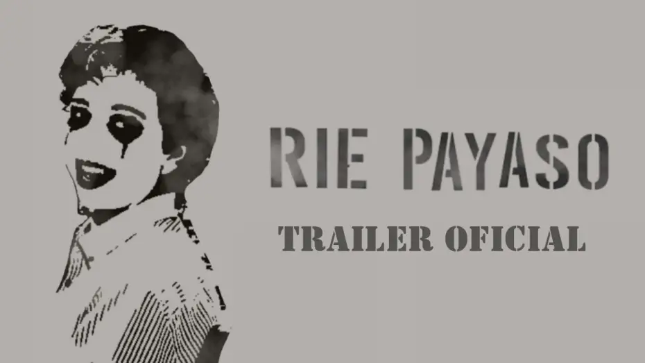 Wideo do filmu ¡RÍE, PAYASO! — ¡RÍE, PAYASO! - Tráiler