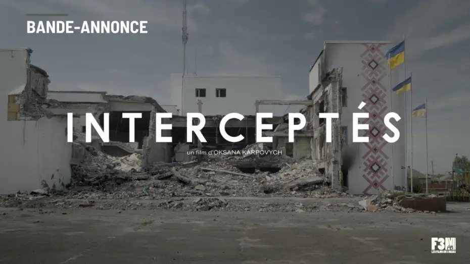 Wideo do filmu Przechwycone — INTERCEPTÉS de Oksana Karpovych | BANDE-ANNONCE