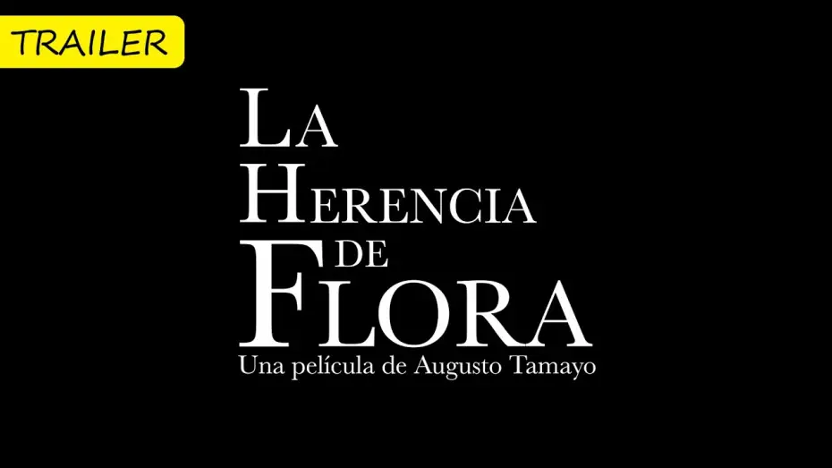 Wideo do filmu La herencia de Flora — Trailer