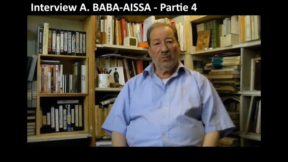 Wideo do filmu Entretiens avec Abdelkrim Baba Aissa — Interview BABA-AISSA - Partie 4