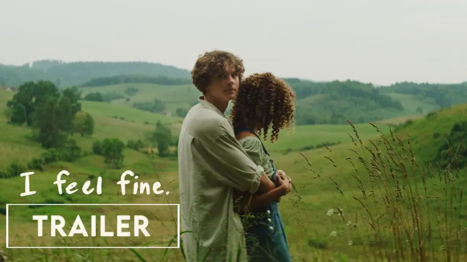 Wideo do filmu I Feel Fine. — Official Trailer