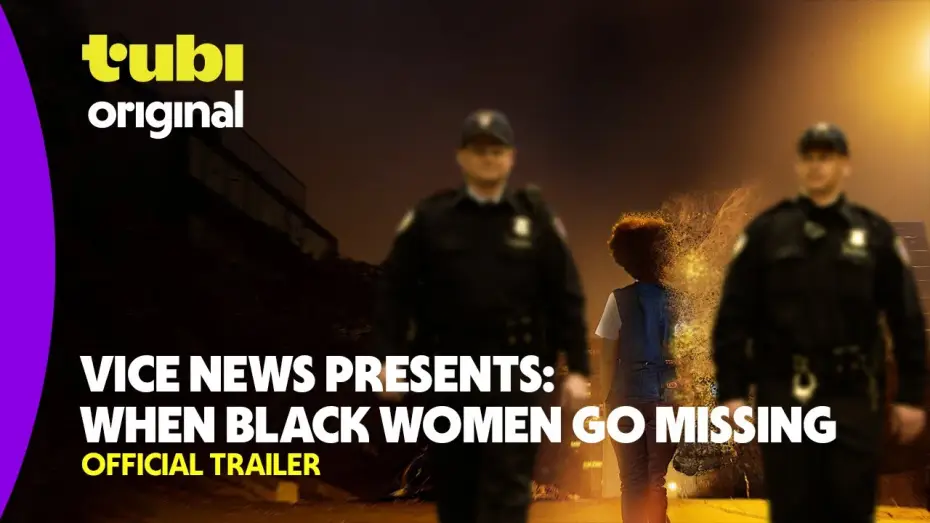 Wideo do filmu VICE News Presents: When Black Women Go Missing — Vice News Presents: When Black Women Go Missing | Official Trailer | A Tubi Original