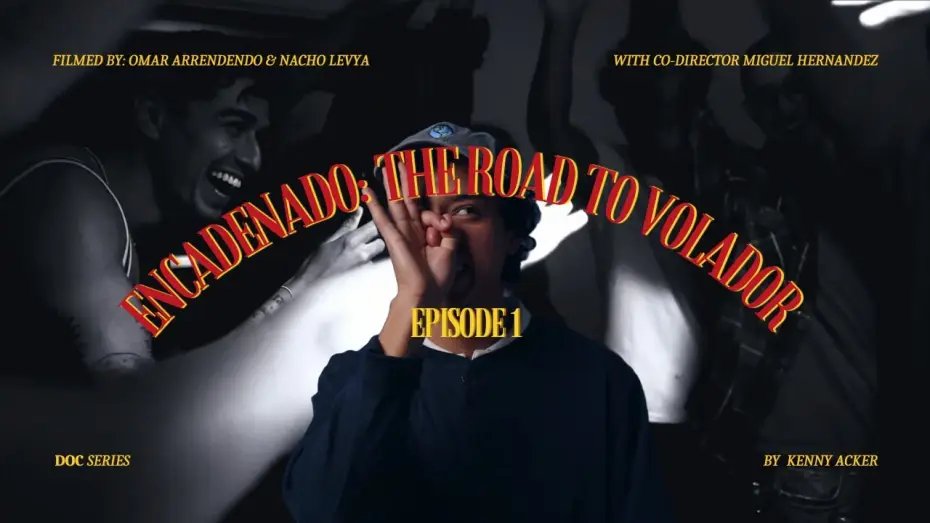 Wideo do filmu Volador — Encadenado: The Road to Volador ep.1