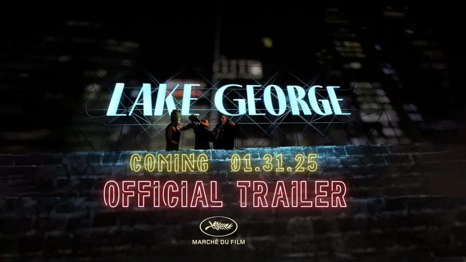 Wideo do filmu Lake George — Lake George | Official Trailer | 2025