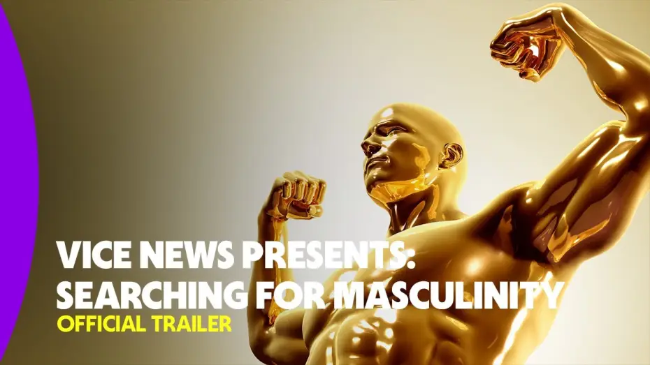 Wideo do filmu VICE News Presents: Searching for Masculinity — Official Trailer