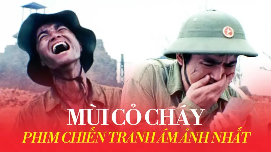 Wideo do filmu Mùi cỏ cháy — MÙI CỎ CHÁY: Chiến tranh ĐAU ĐỚN đến thế nào?