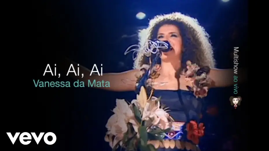 Wideo do filmu Multishow ao Vivo: Vanessa da Mata — Vanessa Da Mata - Ai, Ai, Ai (Video Ao Vivo)