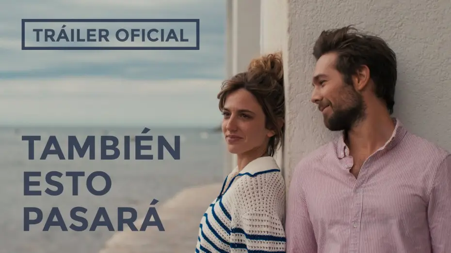 Wideo do filmu También esto pasará — TAMBIÉN ESTO PASARÁ - Tráiler Oficial