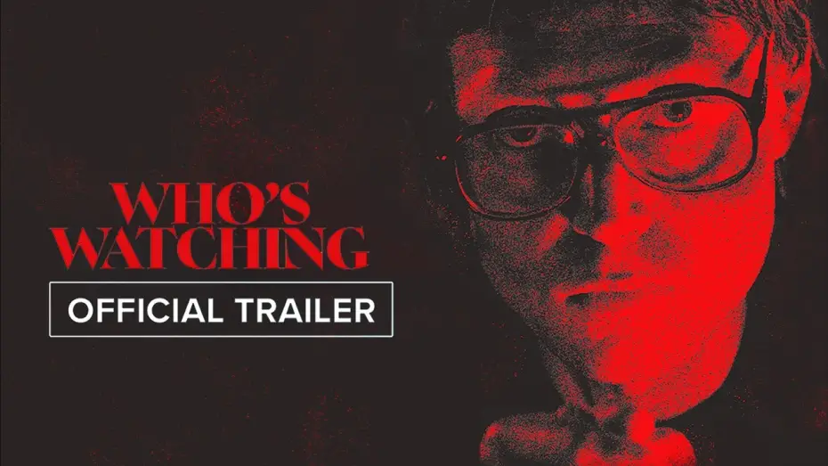 Wideo do filmu Who's Watching — Who's Watching | Official Trailer HD | September 18