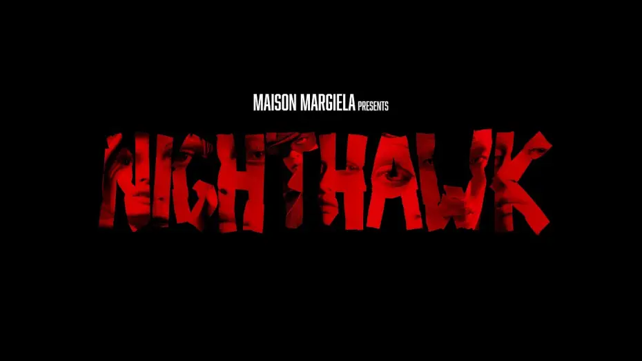 Wideo do filmu Nighthawk — Maison Margiela Artisanal 2024 ‘Nighthawk’ - Trailer