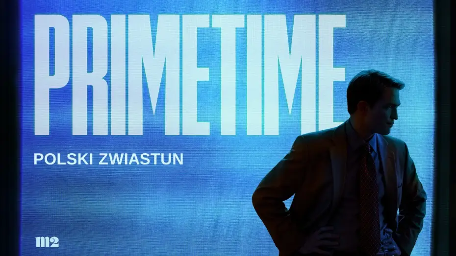 Wideo do filmu Primetime — „Primetime”; zwiastun PL; Robert Pattinson w roli w głównej; w kinach od 9 października!