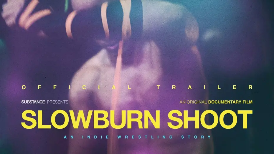Wideo do filmu Slowburn Shoot: An Indie Wrestling Story — Slowburn Shoot: An Indie Wrestling Story | Official Trailer | Substance