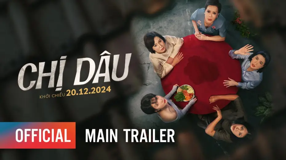 Wideo do filmu Chị dâu — CHỊ DÂU - MAIN TRAILER | Khởi chiếu: 20.12.2024