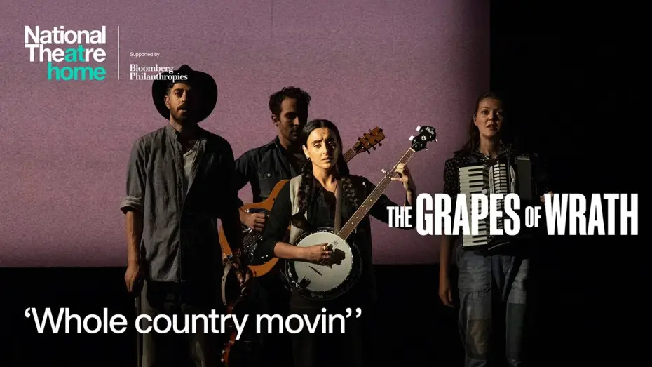 Wideo do filmu National Theatre at Home: The Grapes of Wrath — The Grapes of Wrath | 'Whole Country Movin' ' | National Theatre at Home