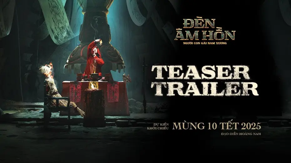 Wideo do filmu Đèn Âm Hồn — ĐÈN ÂM HỒN - MÙNG 10 TẾT - Đạo diễn Hoàng Nam - TEASER TRAILER