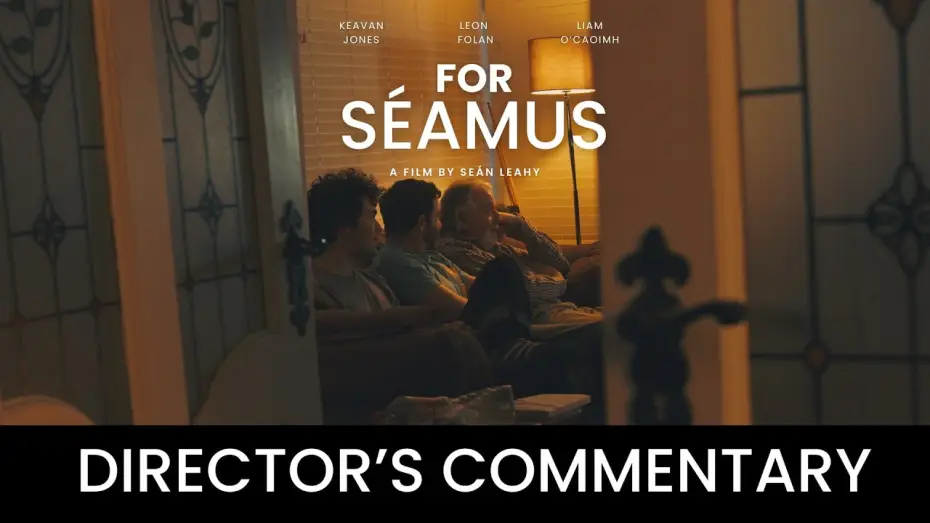 Wideo do filmu For Séamus — For Séamus: Director's Commentary