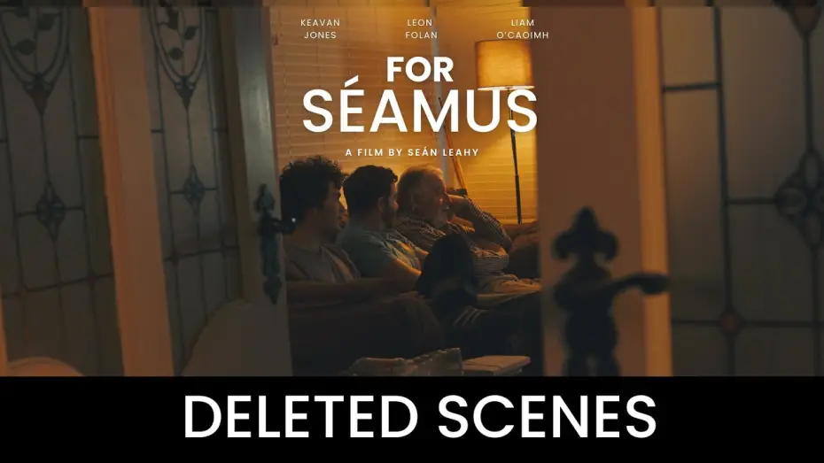 Wideo do filmu For Séamus — For Séamus: Deleted Scenes Featurette