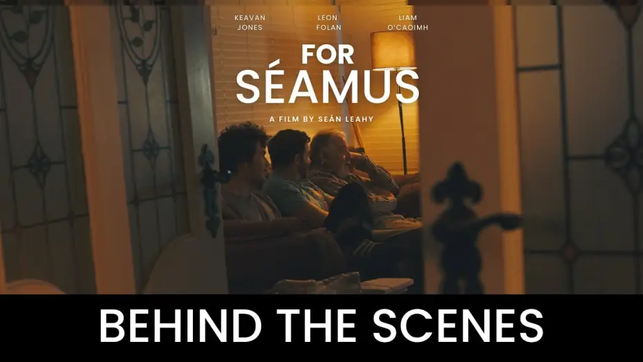 Wideo do filmu For Séamus — For Séamus: Behind The Scenes Featurette