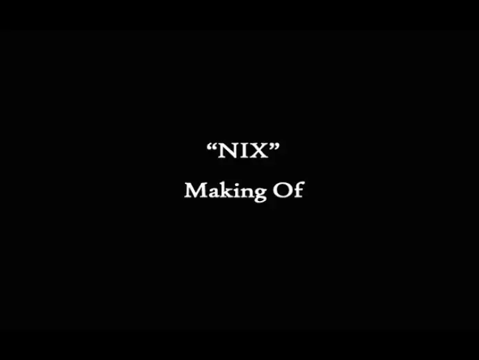 Wideo do filmu NIX — NIX - Making of