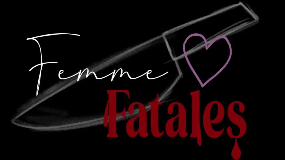 Wideo do filmu Femme Fatales — Title Card For Femme Fatales
