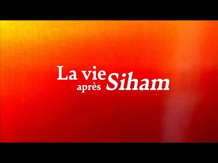 Wideo do filmu La vie après Siham — LA VIE APRÈS SIHAM – Bande-annonce en VOSTFR