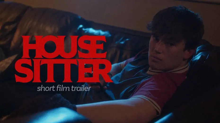 Wideo do filmu House Sitter — HOUSE SITTER  | Short Film Trailer