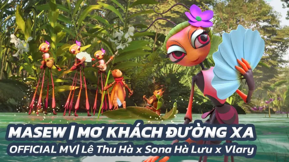 Wideo do filmu Dế Mèn: Cuộc Phiêu Lưu Tới Xóm Lầy Lội — MASEW | MƠ KHÁCH ĐƯỜNG XA| OFFICIAL MV| Lê Thu Hà x Sona Hà Lưu x Vlary