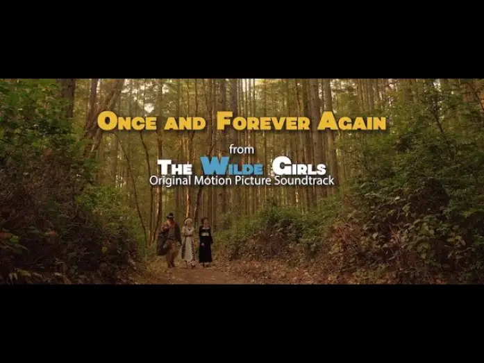 Wideo do filmu The Wilde Girls — Once and Forever Again (The Wilde Girls Original Movie Soundtrack) (Official Audio)