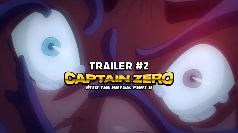 Wideo do filmu Captain Zero: Into the Abyss Part II — Captain Zero: Into the Abyss Part II (2025) | Trailer#2