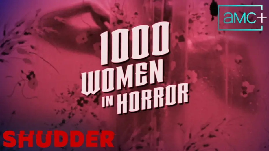 Wideo do filmu 1000 Women in Horror — 1000 Women in Horror | Official Trailer | Shudder
