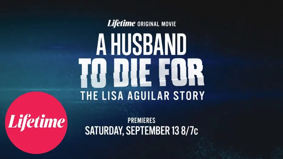 Wideo do filmu A Husband to Die For: The Lisa Aguilar Story — Trailer