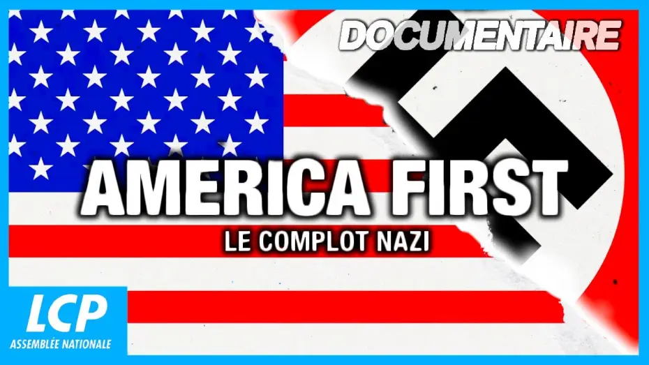 Wideo do filmu America first, le complot nazi — America first, le complot nazi | Documentaire complet LCP