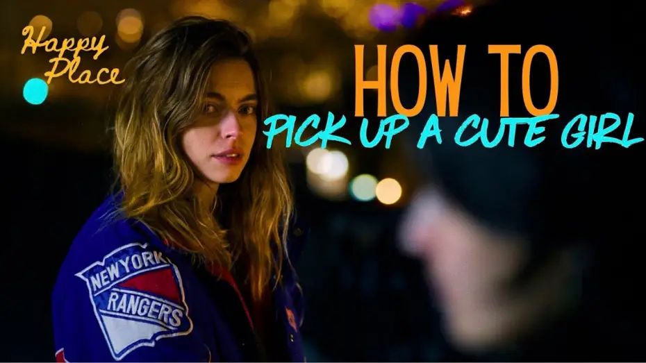 Wideo do filmu Happy Place — How to Pick Up A Cute Girl - "Happy Place" Edition
