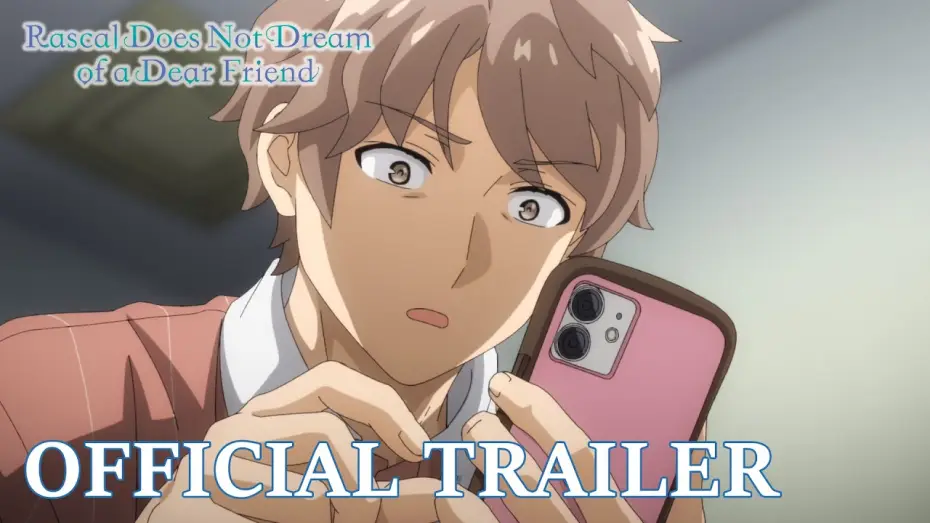 Wideo do filmu 青春ブタ野郎はディアフレンドの夢を見ない — Rascal Does Not Dream of a Dear Friend  |  OFFICIAL TRAILER