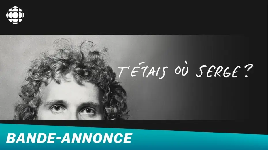 Wideo do filmu T'étais où Serge? — T'étais où Serge? | Bande-annonce
