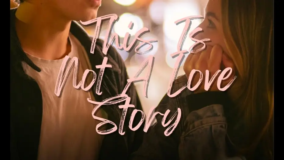 Wideo do filmu This Is Not a Love Story — THIS IS NOT A LOVE STORY!