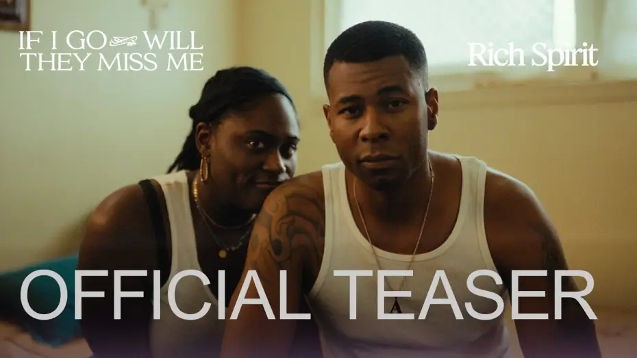 Wideo do filmu If I Go Will They Miss Me — Official Teaser