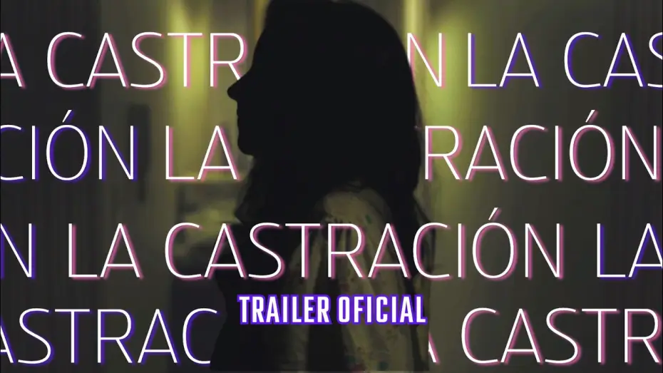 Wideo do filmu La castración — La castración - Trailer HD