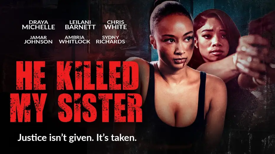 Wideo do filmu He Killed My Sister — He Killed My Sister | Justice isnt Given- It's Taken | Now Streaming | Starring Draya Michelle