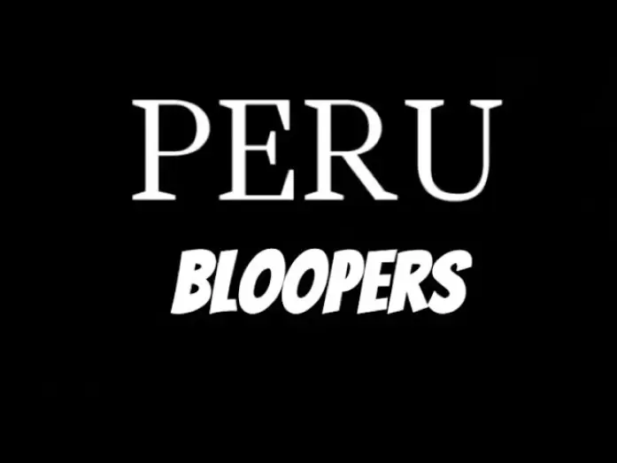 Wideo do filmu PERU — PERU BLOOPERS