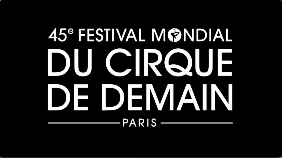 Wideo do filmu 45e Festival mondial du Cirque de demain — 45e Festival Mondial du Cirque de Demain - Paris