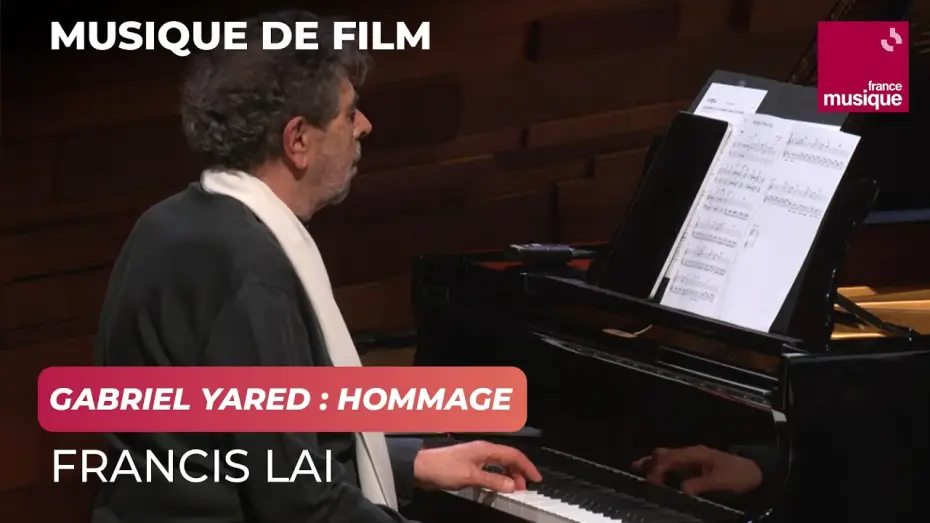 Wideo do filmu Le cinéma de Francis Lai - Avec Lambert Wilson, Anne Sila et Gabriel Yared — Gabriel Yared : Hommage à Francis Lai