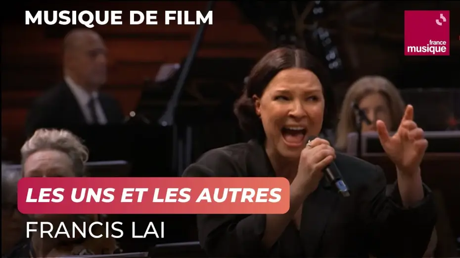 Wideo do filmu Le cinéma de Francis Lai - Avec Lambert Wilson, Anne Sila et Gabriel Yared — Francis Lai : Les Uns et les Autres (Anne Sila)