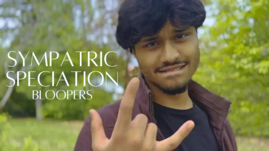 Wideo do filmu Sympatric Speciation — "Sympatric Speciation" | BLOOPERS