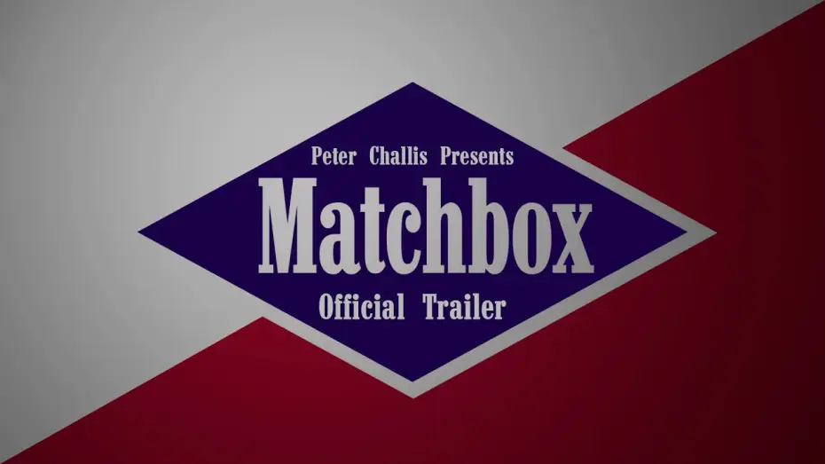 Wideo do filmu Matchbox — Matchbox | Official Trailer