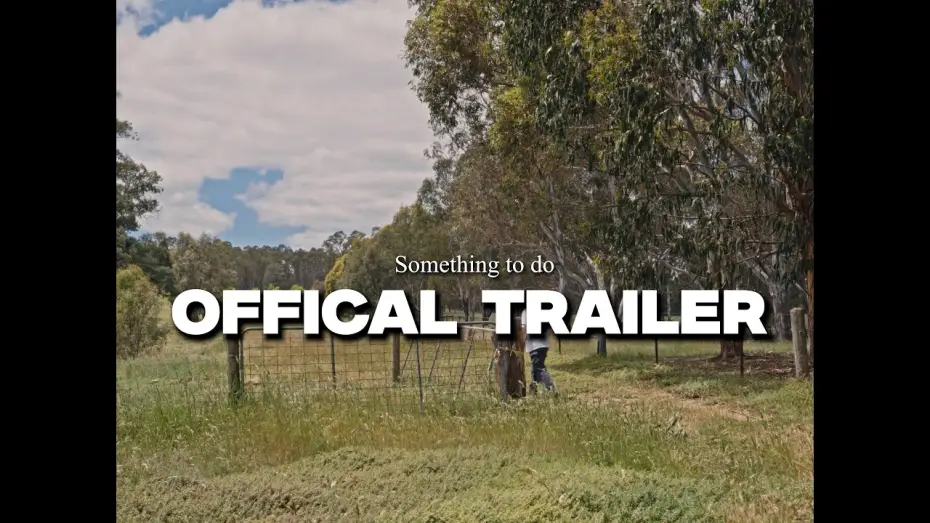 Wideo do filmu Something to do — "Something to do" Official Trailer