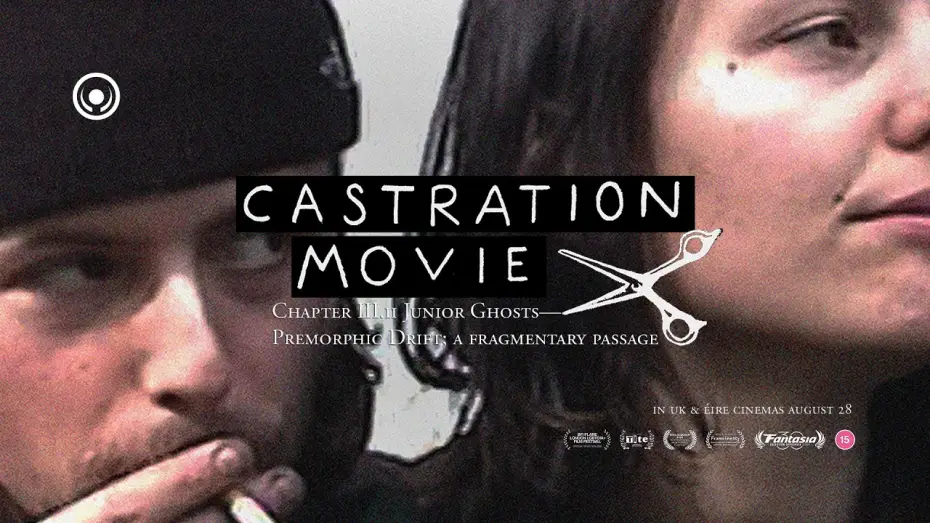 Wideo do filmu Castration Movie Chapter iii.ii Junior Ghosts—Premorphic Drift; a fragmentary passage — Castration Movie Chapter iii.ii Junior Ghosts | UK & Éire Trailer