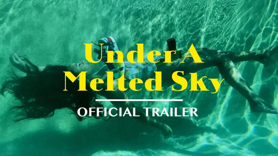 Wideo do filmu Under a Melted Sky — Under A Melted Sky | Official Trailer