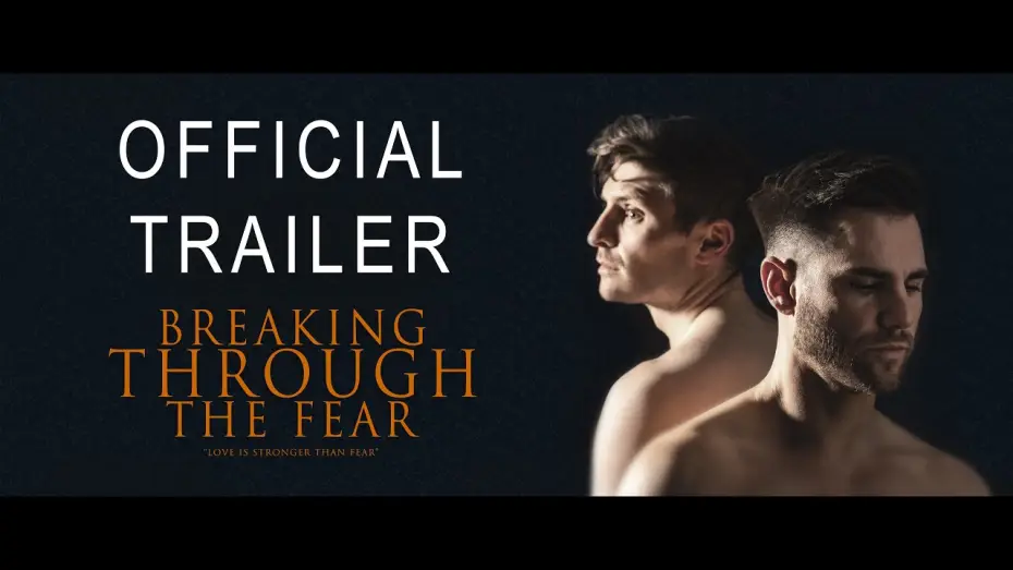 Wideo do filmu Breaking Through the Fear — Breaking Through The Fear - gay short film Official Trailer